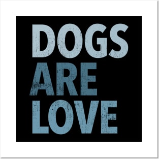 Dogs Are Love Posters and Art